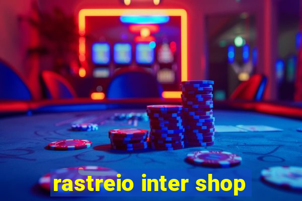 rastreio inter shop